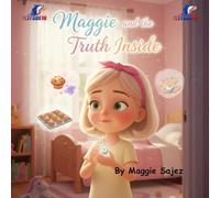 Maggie and the Truth Inside: A Captivating Children’s Book About Honesty, Courage, and Doing What’s Right