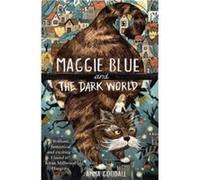 Maggie Blue and the Dark World by Anna Goodall Anna Goodall (Auteur)