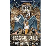 Maggie Blue And The White Crow