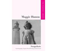 Maggie Humm - Snapshots: Autobiography, Virginia Woolf, Writing and the Visual