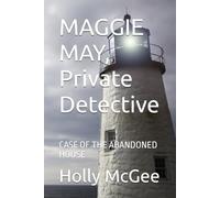 MAGGIE MAY, Private Detective: CASE OF THE ABANDONED HOUSE