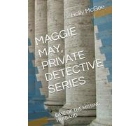 MAGGIE MAY, PRIVATE DETECTIVE SERIES: CASE OF THE MISSING HUSBAND