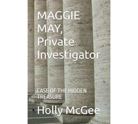 MAGGIE MAY, Private Investigator: CASE OF THE HIDDEN TREASURE