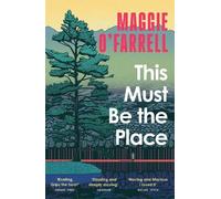 Maggie O'Farrell This Must Be the Place (Poche)