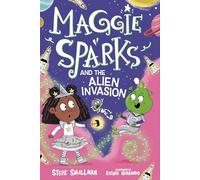 Maggie Sparks And The Alien Invasion: Book 5 (Maggie Sparks Set 2)