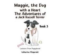 Maggie, The Dog With A Heart