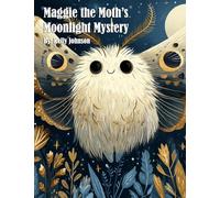 Maggie the Moth's Moonlight Mystery