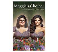 Maggie's Choice: A Desperate Mother's Career Change