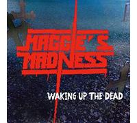 Maggie'S Madness - Waking Up The Dead [Import]