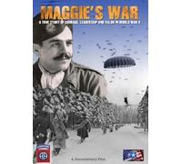 Maggie's War A True Story of Courage, Leadership and Valor in WorldWar II