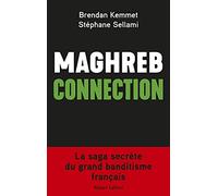 Maghreb connection Brendan Kemmet (Auteur), Stéphane Sellami (Auteur)