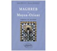 Maghreb Et Moyen-Orient - Espaces Et Sociétés