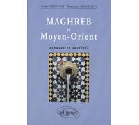Maghreb et Moyen-Orient : espaces et sociétés