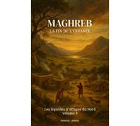 Maghreb : La Fin de l'Errance