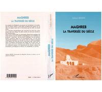 Maghreb: La traversée du siècle