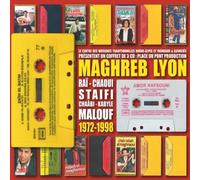 Maghreb Lyon 1972-1998 : Raï, Staifi, Kabyle, Malouf, Chaoui...