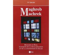 MAGHREB MACHREK 224-225: RELIGION ET ETAT