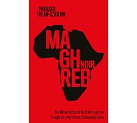 Maghreb Noir: The Militant-Artists of North Africa and the Struggle for a Pan-African, Postcolonial Future