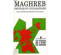 Maghreb. Peuples et civilisations