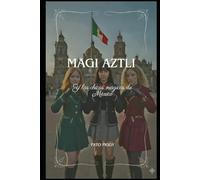 Magi Aztli y las chicas mágicas de México