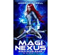 Magi Nexus: A Space Opera Fantasy Adventure (Star Magi Saga)