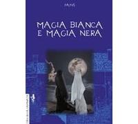 Magia Bianca E Magia Nera