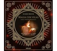 Magia con velas para principiantes / Candle Magic for Beginners: Una Iniciacion a La Megia Mas Sencilla Y Eficaz