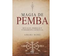 Magia de Pemba: Subtítulo: Rituales, Símbolos y Fundamento Espiritual
