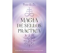 Magia de sellos práctica: Creación de símbolos personales para el éxito