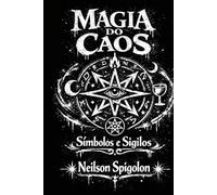 Magia do Caos: Uma abordagem fenomenológica da magia