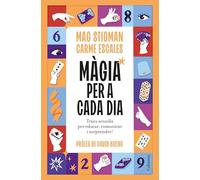 Màgia per a cada dia: Trucs senzills per educar, comunicar i sorprendre!