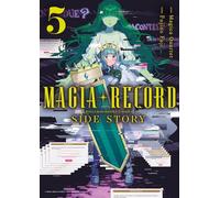 Magia Record : Puella Magi Madoka Magica Side Story - Tome 05