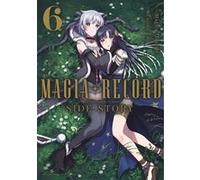 Magia Record : Puella Magi Madoka Magica Side Story - Tome 06