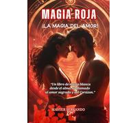 MAGIA ROJA La Magia del Amor y el Corazon