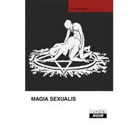 Magia sexualis - Paschal Beverly Randolph - Camion Blanc Eds - broché - Essai