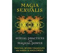 Magia Sexualis: Sexual Practices for Magical Power