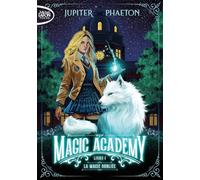 Magic academy - Tome 1 La Magie oubliée (1)