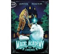 Magic academy - Tome 1 La Magie oubliée Jupiter Phaeton (Auteur)