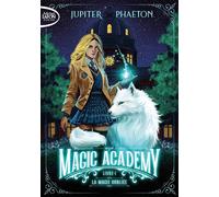 Magic academy - Tome 1 La Magie oubliée - Jupiter Phaeton - Michel Lafon Poche - Poche - Roman adolescent
