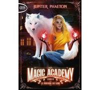 Magic Academy - Tome 4 Le pouvoir du sang Jupiter Phaeton (Auteur)