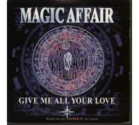 MAGIC AFFAIR - GIVE ME ALL YOUR LOVE 7 INCH (7" VINYL 45) UK EMI 1994