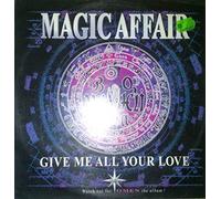 Magic Affair - Give me All Your Love (Remix) [Import]
