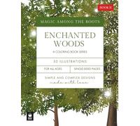 Magic Among the Roots: Enchanted Woods | Whimsical Forest Scenes to Color for Relaxation, Mindfulness, and Stress Relief