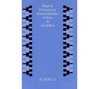 Magic And Divination In Ancient Palestine And Syria