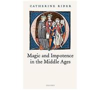 Magic And Impotence In The Middle Ages