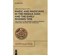 Magic And Magicians In The Middle Ages And The Early Modern Time