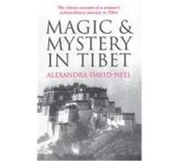Magic and Mystery in Tibet David-Neel, Alexandra (Auteur)