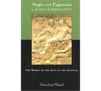 Magic and Paganism in Early Christianity Hans-Josef Klauck (Auteur)