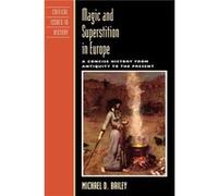 Magic and Superstition in Europe by Michael D. Bailey Michael David Bailey (Auteur)