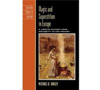 Magic and Superstition in Europe by Michael D. Bailey Michael David Bailey (Auteur)